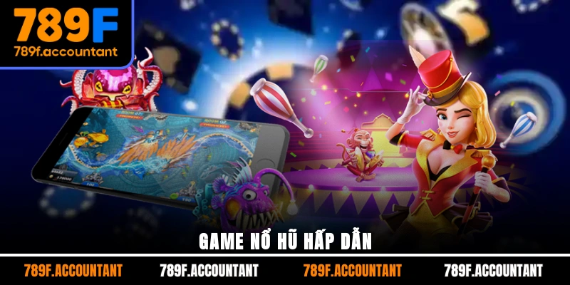 Game nổ hũ hấp dẫn