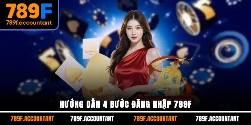 Hướng dẫn 4 bước đăng nhập 789F